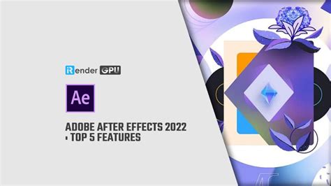 5 Tính Năng Nổi Bật Của Adobe After Effects 2022 Irender Farm