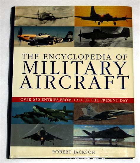 The Encyclopedia of Military Aircraft (Over 650 Entried from 1914 to ...