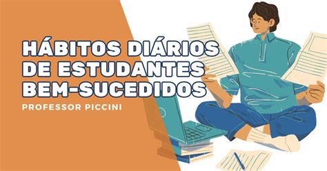 Hábitos Diários de Estudantes Bem sucedidos Você Possui Algum