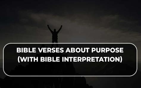 powerful bible verses  purpose  bible interpretation