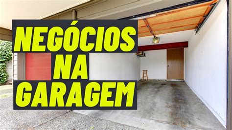 Ideias De Neg Cios Na Garagem Ideias De Neg Cios Para Abrir Na