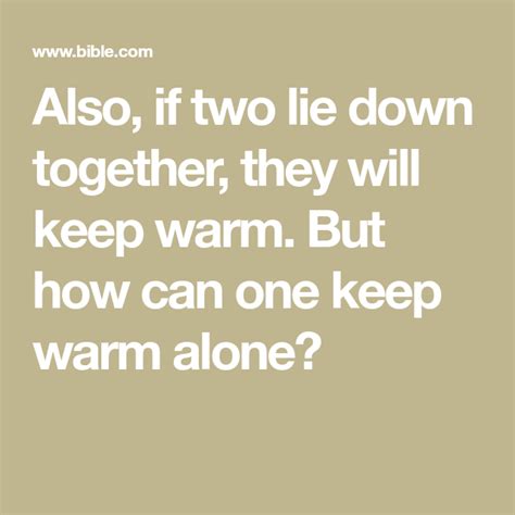 Also If Two Lie Down Together They Will Keep Warm But How Can One