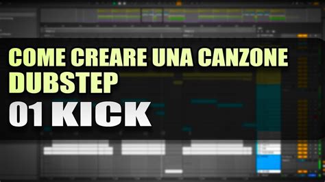 Come Creare Una Canzone Dubstep Kick Youtube