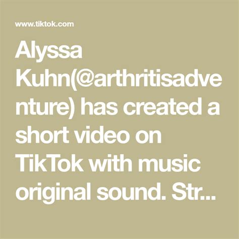 Alyssa Kuhn(@arthritisadventure) has created a short video on TikTok ...