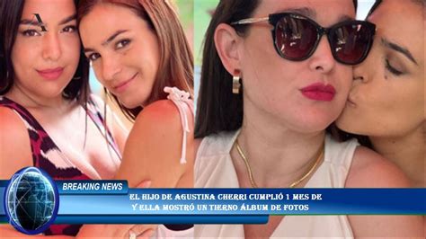 El Hijo De Agustina Cherri Cumpli Mes De Y Ella Mostr Un Tierno