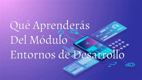 Qu Aprender S En El M Dulo De Entornos De Desarrollo Ciberninjas