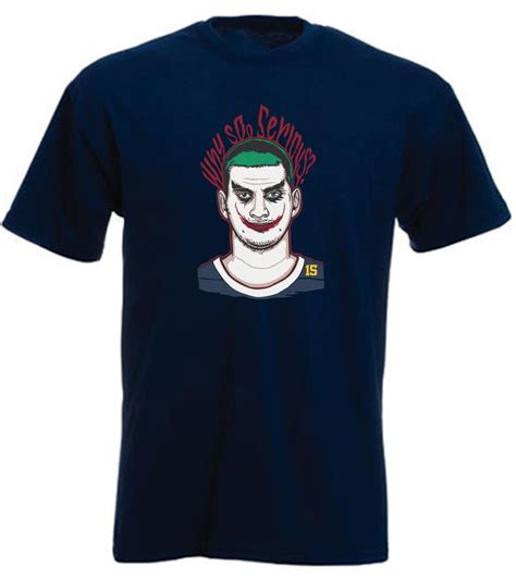 Blue Nikola Jokic Nuggets Joker Why So Serious Shirt T Shirt Walmart