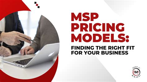 MSP Pricing Models Finding The Right Fit For Your Business