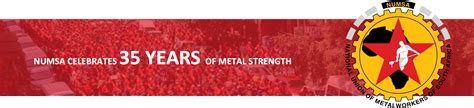 NUMSA CELEBRATES 35 YEARS OF METAL STRENGTH - NUMSA