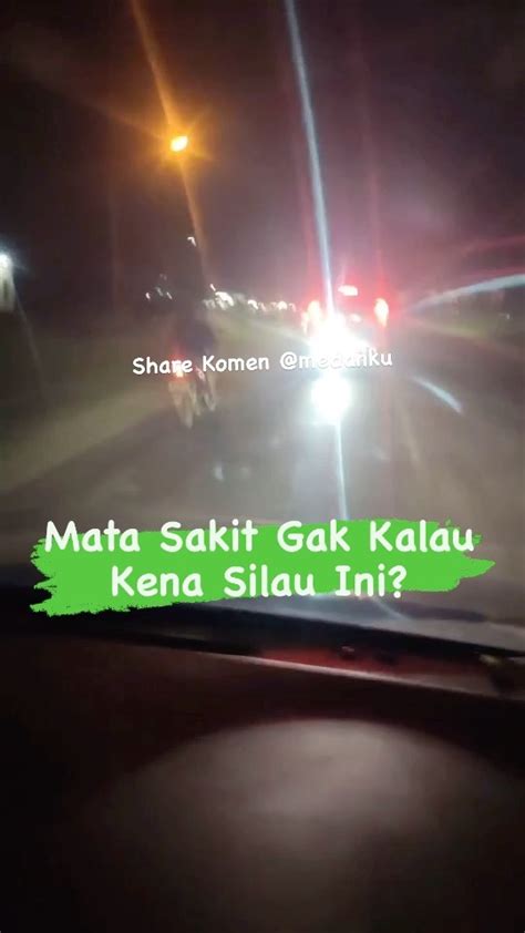 Mata Sakit Gak Kalau Jumpa Lampu Silau Ini Dijalan Masih Medan Ku