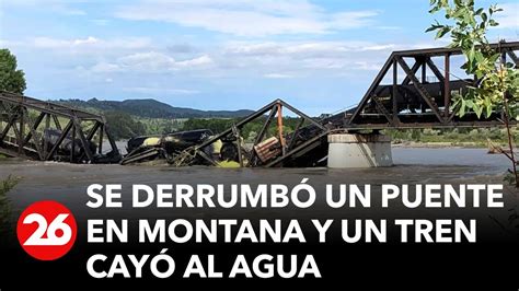 Estados Unidos Se Derrumb Un Puente En Montana Y Un Tren De Carga