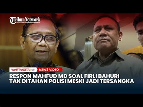 Tanggapan Mahfud Md Soal Firli Bahuri Tak Ditahan Polisi Padahal Sudah