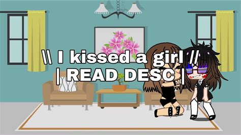 I Kissed A Girl Meme Youtube