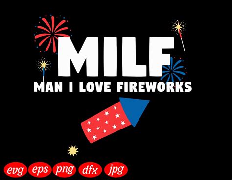 MILF SVG Man I Love Fireworks Svg American Fireworker Svg Etsy