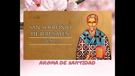 Santo Del Dia De Marzo San Sofronio Youtube