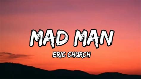 Eric Church Mad Man Lyrics Youtube