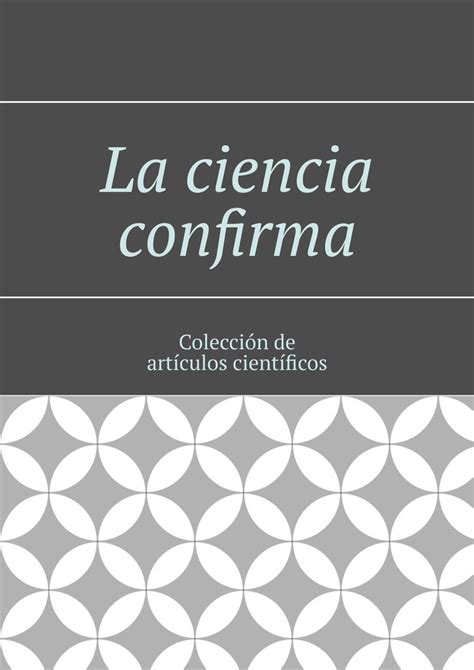 La Ciencia Confirma Colecci N De Art Culos Cient Ficos Andrey