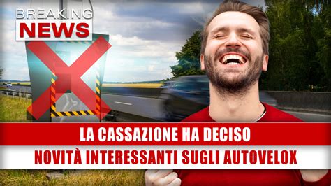 La Cassazione Ha Deciso Novit Interessanti Sugli Autovelox