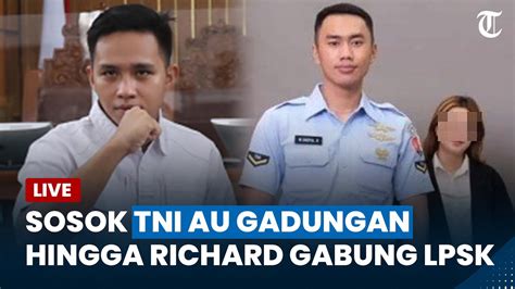 LIVE UPDATE Sosok TNI AU Gadungan Viral Hingga Richard Eliezer Akan