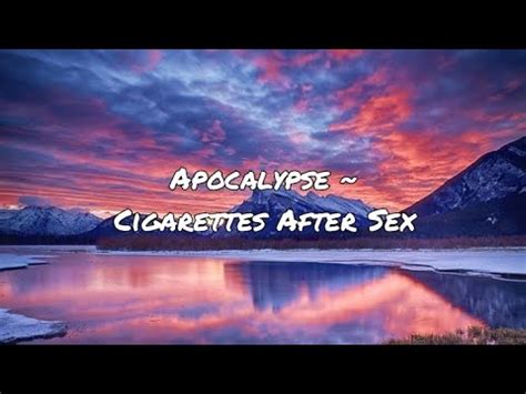 Apocalypse Cigarettes After Sex Lyrics Youtube