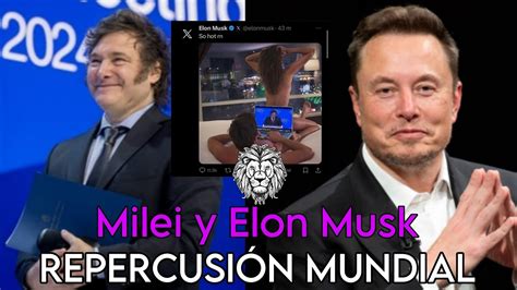 Elon Musk Apoya A Milei En Su Red Social X Repercusi N Mundial En El