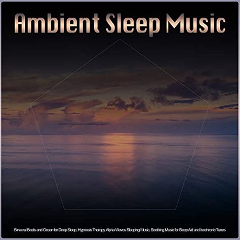 Ambient Sleep Music Binaural Beats And Ocean For Deep Sleep Hypnosis