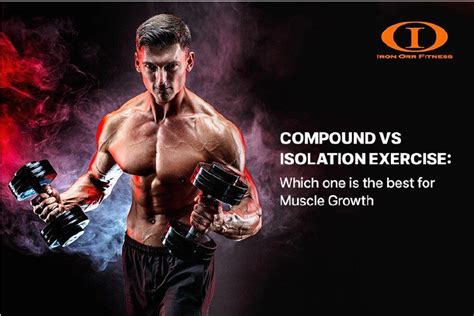 Compound Vs Isolation Exercise Which Is Best Muscle Growth