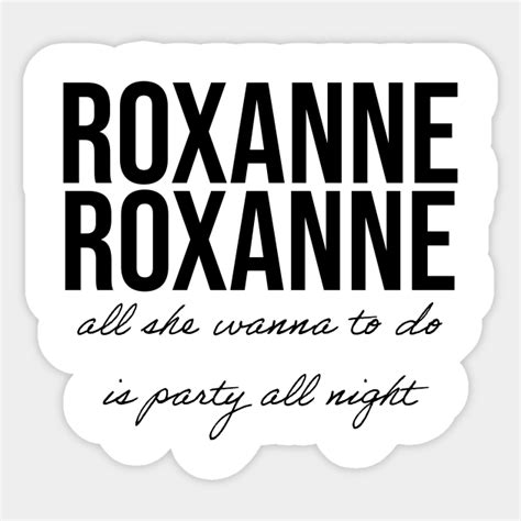 Roxanne All she wanna do is party all night quotes - Quotes - Sticker ...