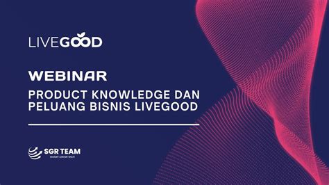 PRODUCT KNOWLEDGE DAN PELUANG BISNIS LIVEGOOD YouTube