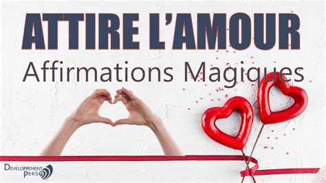 Attirez L Amour Affirmations Puissantes Pour Manifester L Amour Dans