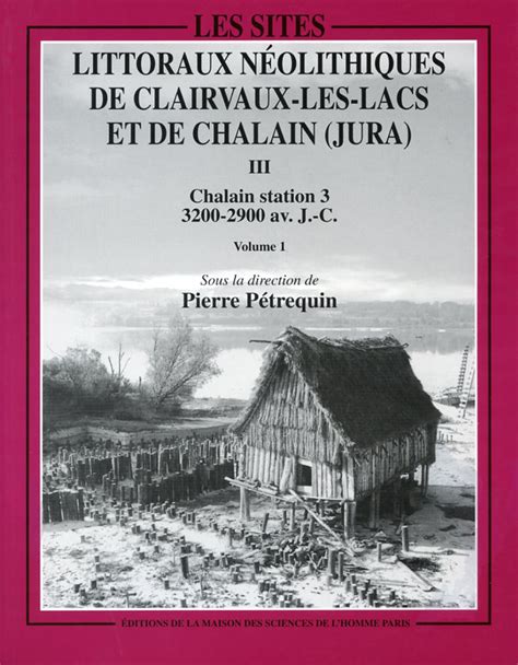 Les Sites Littoraux N Olithiques De Clairvaux Les Lacs Et De Chalain