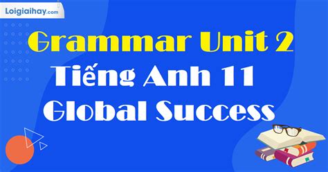 Grammar Unit Ti Ng Anh Global Success Ti Ng Anh Global Success