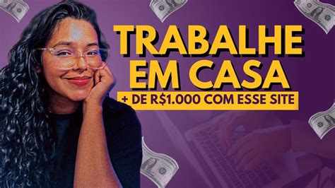 Trabalhe Em Casa Para Este Site E Fature De R Por M S Youtube