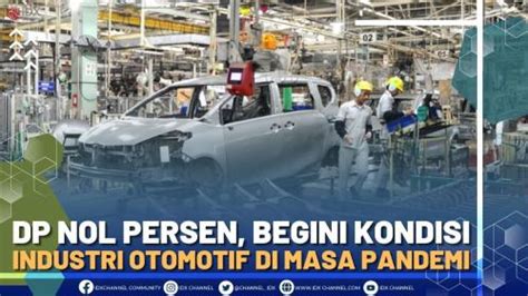 Dp Nol Persen Begini Kondisi Industri Otomotif Di Masa Pandemi