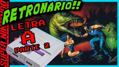 Los Mejores Juegos De Snes Letra A V Ultimo Retronario Super