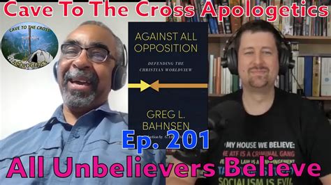 All Unbelievers Believe - Ep.201 - Against All Opposition - The ...