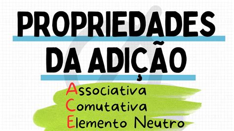 Propriedades Da Adição Comutativa Associativa E Elemento Neutro Youtube