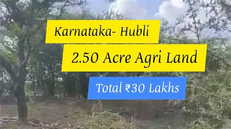 Acre Agricultural Land For Sale Hubli Karnataka Lakhs