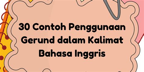 contoh penggunaan gerund  kalimat bahasa inggris