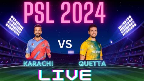 Psl Live Karachi Kings Vs Quetta Gladiators Kk Vs Qg Live Match