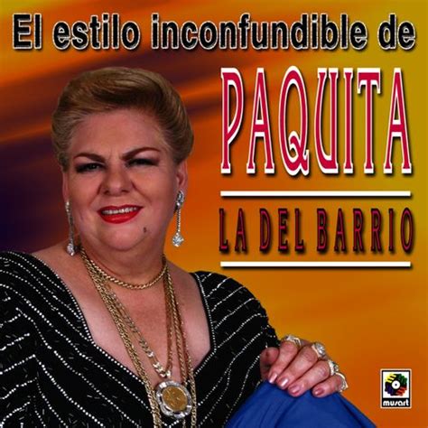 El Estilo Inconfundible by Paquita La Del Barrio : Napster