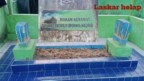 Mengungkap Asal Usul Makam Syehk Maulana Malik Ibrohim Al Maghribi Kab