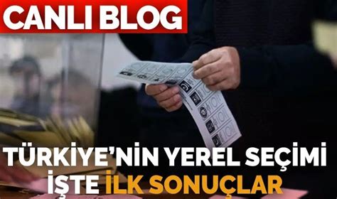 Türkiye seçimini yaptı İşte 31 Mart Yerel Seçimlerinin canlı