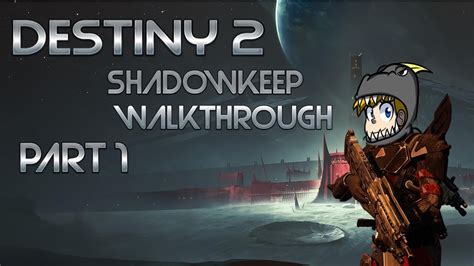 Destiny 2 Shadowkeep Walkthrough Part 1 Youtube