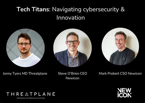 Tech Titans Roundtable: Navigating Cybersecurity & Innovation – a must ...