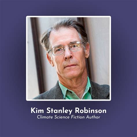 Kim Stanley Robinson Climate Fiction And The Future The Great