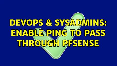 DevOps SysAdmins Enable Ping To Pass Through PfSense YouTube