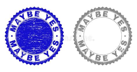 Grunge Maybe Yes Scratched Stamps Stock Vector Illustration Of Seal