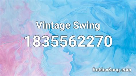 Vintage Swing Roblox Id Roblox Music Codes