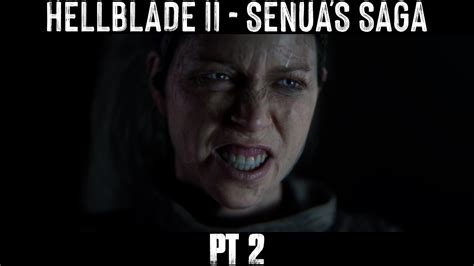 Hellblade Ii Senuas Saga Pt2 Youtube